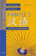 Hanyu 3: chino para hispanohablantes libro de texto y cuaderno de ejercicios 3