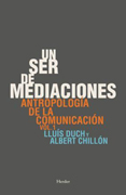 Un ser de mediaciones: antropología de la comunicación v. 1