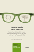 Psicopatología y test gráficos: Psicodiagnóstico diferencial mediante los dibujos de la Casa, el Árbol y la Persona (HTP)