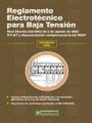 Reglamento electrotécnico para baja tensión: Real Decreto 842/2002 de 2 de agosto de 2002 ITC-BT y documentación complementaria del REBT