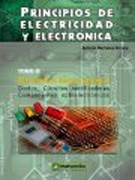 Principios de electricidad y electrónica tomo IV Electrónica básica general: diodos, circuitos rectificadores, componentes optoelectrónicos