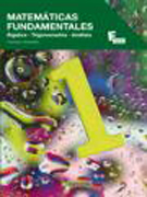 Matemáticas fundamentales: Algebra - trigonometria - analisis