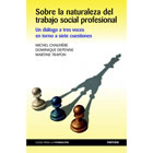 Sobre la naturaleza del trabajo social profesional: Un diálogo a tres voces en torno a siete cuestiones