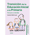 Transición de la Educación Inicial a la Primaria: Guía para su abordaje