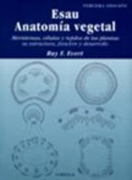 Esau Anatomía vegetal: meristemas, células y tejidos de las plantas: su estructura, función y desarrollo