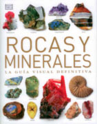 Rocas y minerales: la guía visual definitiva