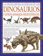 La enciclopedia ilustrada de los dinosaurios y otros animales prehistóricos