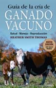 Guía de la cría de ganado vacuno: salud. Manejo. Reproducción
