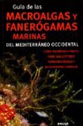 Guía de las Macroalgas y Fanerógamas merinas del Mediterráneo Occidental