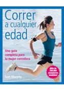 Correr a cualquier edad: Una guía para la mujer corredora