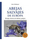Abejas salvajes de Europa: Biología, dinámica de hábitats y peligros