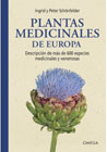 Plantas medicinales de Europa: Descripción de más de 600 especies medicinales y venenosas