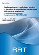 RAT: reglamento sobre condiciones técnicas y garantías de seguridad en instalaciones eléctricas de alta tensión y sus Instrucciones Técnicas Complementarias ITC RAT 01 a 023