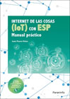 Internet de las cosas IOT con ESP: Manual práctico