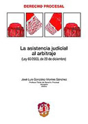 La asistencia judicial al arbitraje: (Ley 60/2003, de 23 de diciembre)