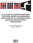 La acción de responsabilidad civil por daños ocasionados por vicios de la construcción: Aspectos sustantivos y procesales