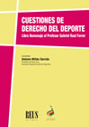 Cuestiones del derecho del deporte: Libro homenaje al Profesor Gabriel Real Ferrer