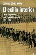 El exilio interior: cárcel y represión en la España franquista 1939-1950