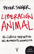 Liberación animal: el clásico definitivo del movimiento animalista
