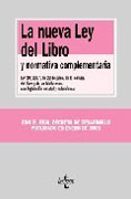 La nueva ley del libro y normativa complementaria: Ley 10/2007, de 22 de junio, de la lectura, del libro y de las bibliotecas, con legislación estatal y autonómica