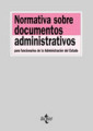 Normativa sobre documentos administrativos: para funcionarios de la Administración del Estado