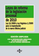 Leyes de reforma de la legislación procesal de 2010: ley 13/2009 y ley orgánica 1/2009 para la implantación de la nueva Oficina judicial