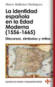 La identidad española en la Edad Moderna (1556-1665): discursos, símbolos y mitos