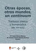 Otras épocas, otros mundos, un continuum: tradición clásica y humanística (ss. XVI-XVIII)