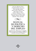 Manual de política y derecho del empleo: (instituciones, relaciones de empleo y marco legal de las políticas públicas y derecho social del empleo)