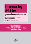 La nueva ley del libro y normativa complementaria.Ley 10/2007, de 22 de junio, de la lectura, del libro y de las bibliot