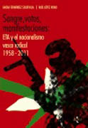 Sangre, votos, manifestaciones: eta y el nacionalismo vasco radical (1958-2011)