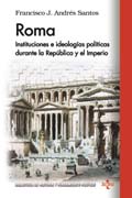 ROMA: Instituciones e ideologías políticas durante la República y el Imperio Biblioteca de Historia y Pensamiento Político