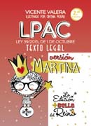 LPAC versión Martina: Ley 39/2015, de 1 de octubre, del Procedimiento Administrativo Común de las Administraciones Públicas. Texto Legal
