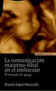 La comunicación materno-filial en el embarazo: el vínculo de apego