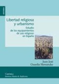 Libertad religiosa y urbanismo: estudio de los equipamientos de uso religioso en España