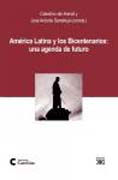 América Latina y los Bicentenarios: una agenda de futuro