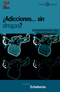 ¿Adicciones-- sin drogas?: las nuevas adicciones : juego, sexo, comida, compras, trabajo, Internet