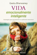 Vida emocionalmente inteligente: estrategias para incrementar el coeficiente emocional