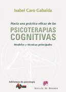 Hacia una práctica eficaz de las psicoterapias cognitivas: modelos y técnicas principales
