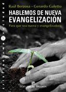 Hablemos de nueva evangelización: para que sea nueva y evangelizadora