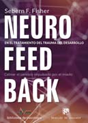 Neurofeedback en el tratamiento del trauma del desarrollo: Calmar el cerebro impulsado por el miedo