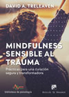 Mindfulness sensible al trauma: Prácticas para una curación segura y transformadora