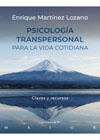Psicología transpersonal para la vida cotidiana: Claves y recursos