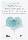 Mindfulness y meditación para el tratamiento del trauma: Programa de recursos internos para el estrés
