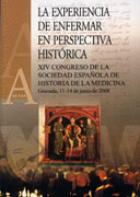 La experiencia de enfermar en perspectiva histórica: XIV congreso de la sociedad española de historia de la medicina, Granada, 11-14 de Junio de 2008