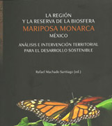 La región y la reserva de la biosfera mariposa Monarca México: análisis e intervención territorial para el desarrollo