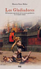 Los gladiadores: El fascinante espectáculo de los munera gladiatoria en el mundo romano