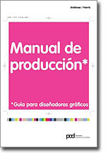 Manual de producción: guia para diseñadores gráficos
