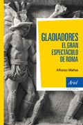 Gladiadores: El gran espectáculo de Roma