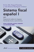 Sistema fiscal español I (2013): IRPF. Imposición sobre la riqueza. Hacienda local y autonómica. 4ª Edición actualizada